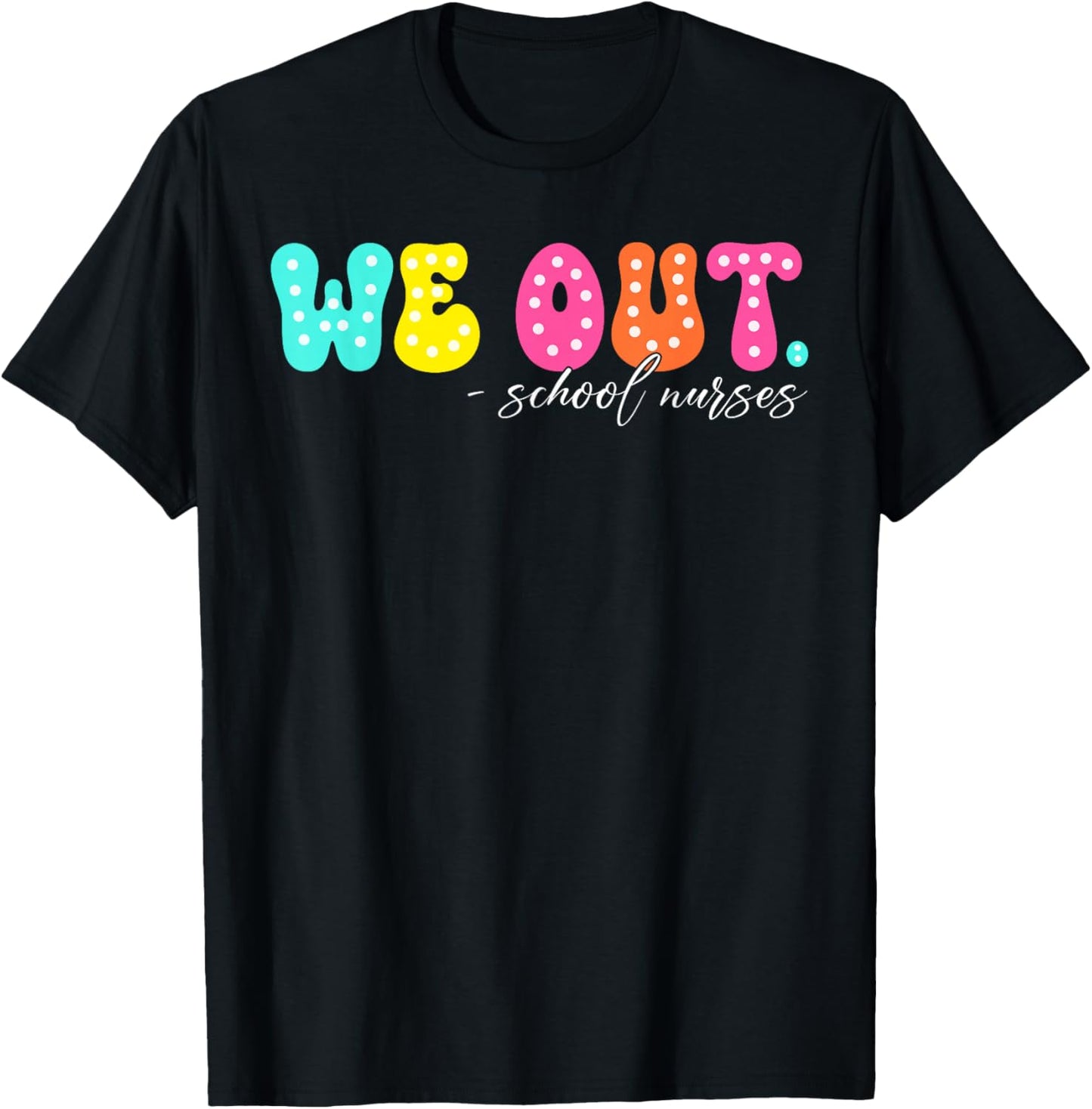 We Out Groovy School Nurse Life Last Day Of School T-Shirt - T-Shirt | Black
