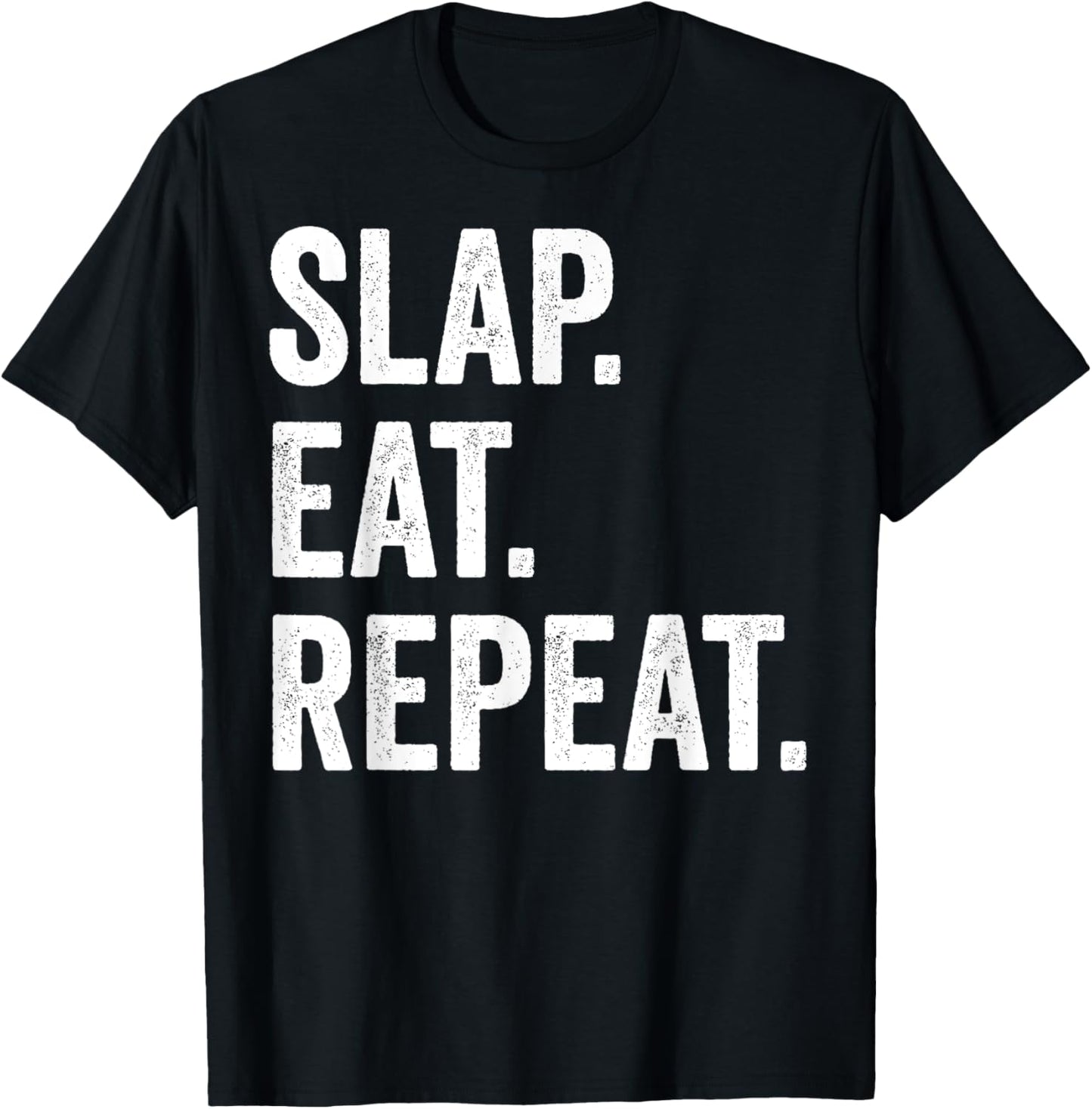 Slap Eat Repeat Slap Fight T-Shirt - T-Shirt | Black