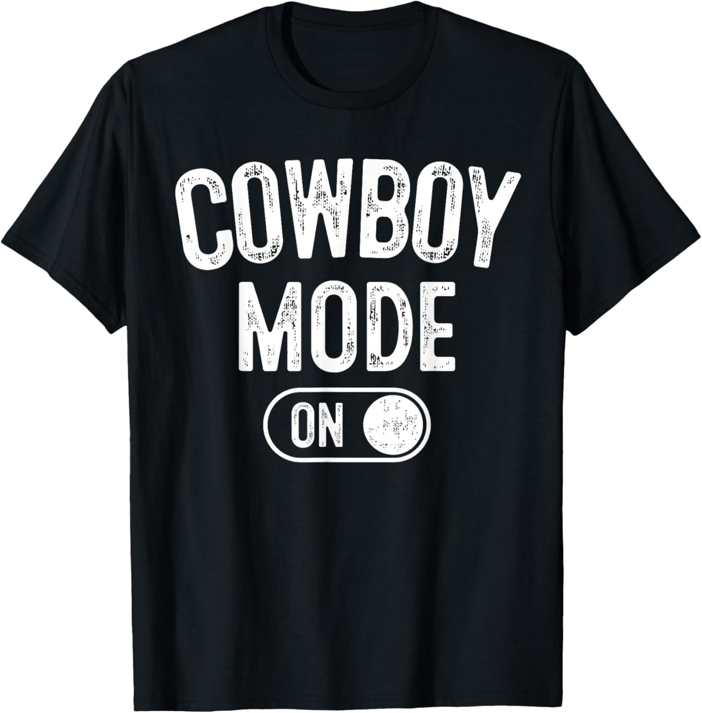 Cowboy Mode On Costume Funny Farmer Rodeo Gift Rancher T-Shirt - T-Shirt | Black
