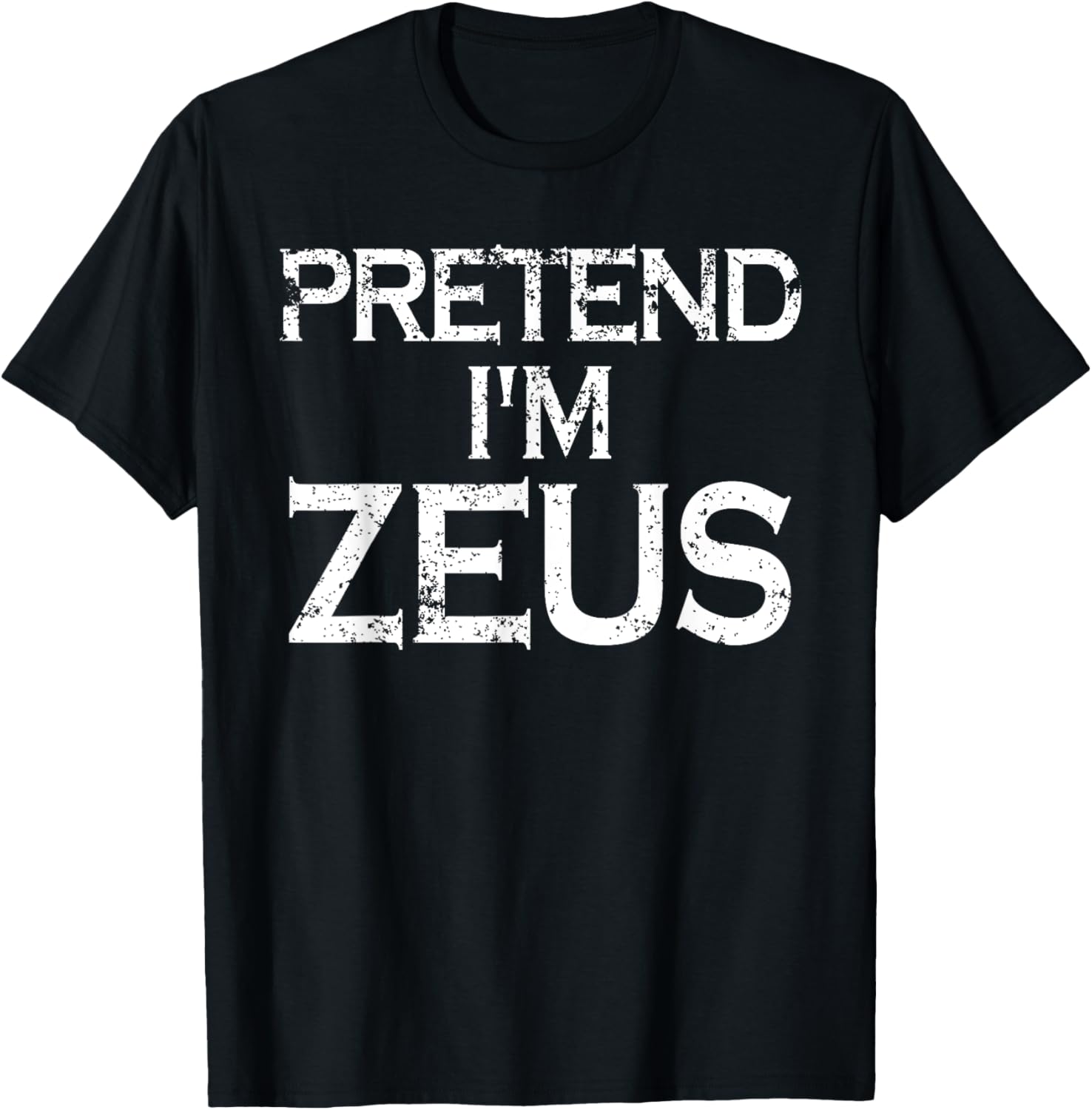 Pretend I'm Zeus Costume Greek Mythology God Halloween Party T-Shirt - T-Shirt | Black