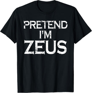 Pretend I'm Zeus Costume Greek Mythology God Halloween Party T-Shirt - T-Shirt | Black