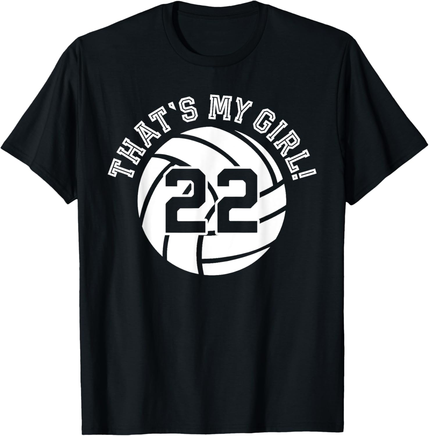 That's My Girl #22 Volleyball Player Mom Dad Kids School Fan T-Shirt - T-Shirt | Black