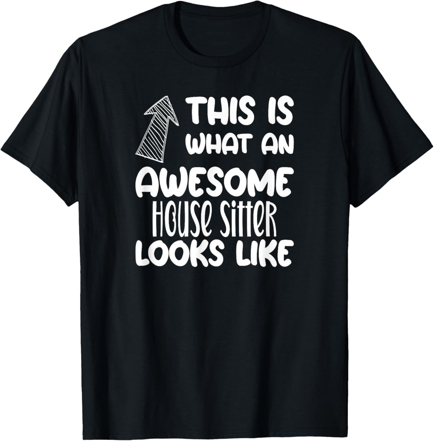 Awesome House Sitter Funny Occupation T-Shirt - T-Shirt | Black