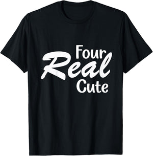 Four Real Cute for Kids Four Year Old Toddler T-Shirt - T-Shirt | Black