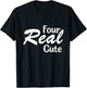 Four Real Cute for Kids Four Year Old Toddler T-Shirt - T-Shirt | Black