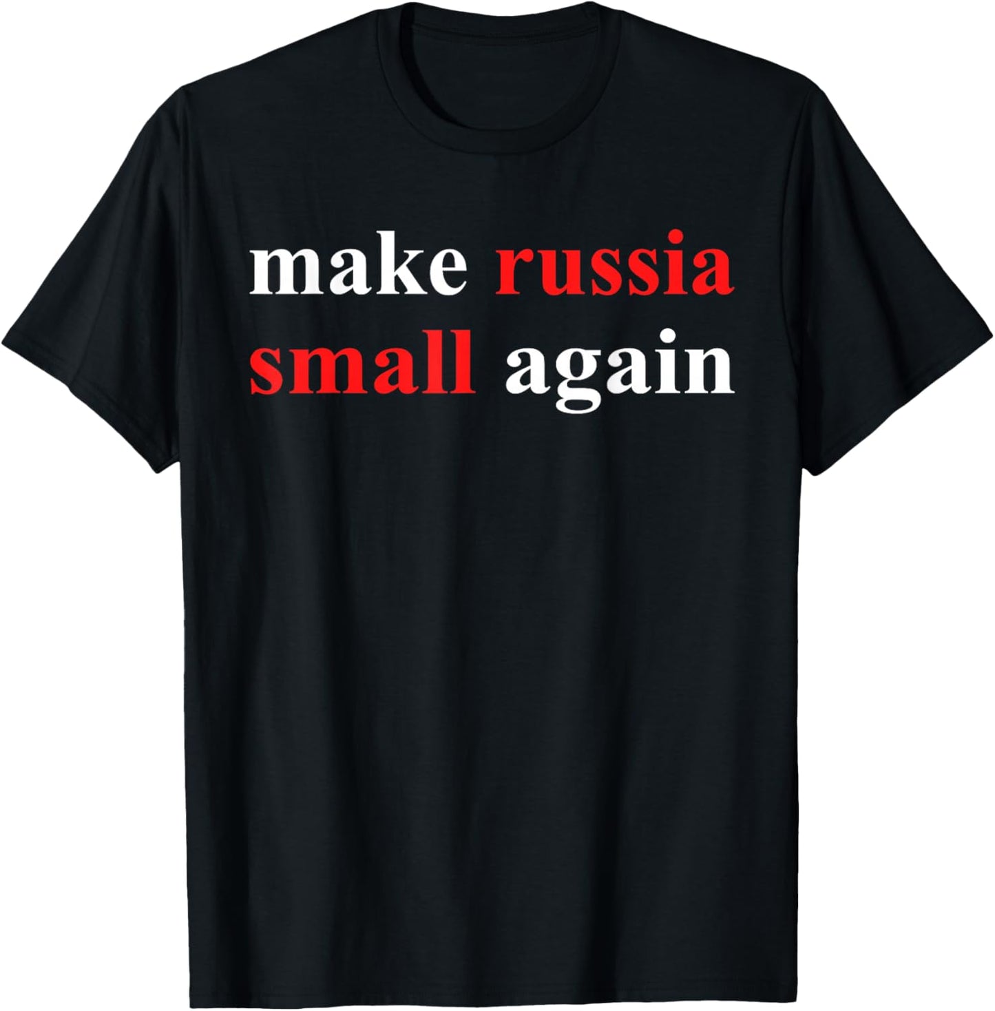 Funny Make Russia Small Again T-Shirt - T-Shirt | Black