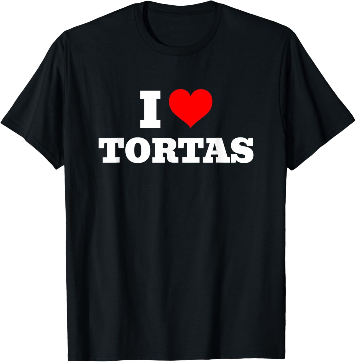 I Love Tortas - I Heart Tortas T-Shirt - T-Shirt | Black