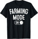 Farming Mode On Funny Farmer Gift Rancher Cowboy Cowgirl T-Shirt - T-Shirt | Black