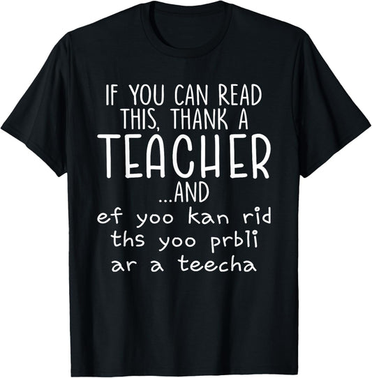 If You Can Read This Thank A Teacher T-Shirt - T-Shirt | Black