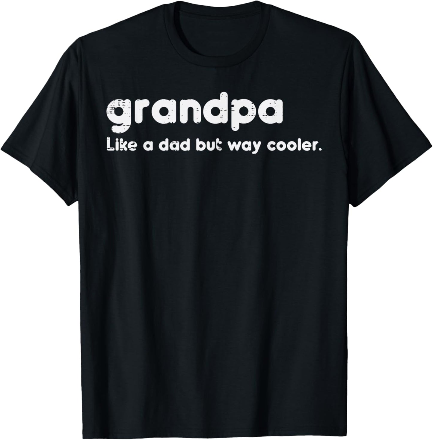 Grandpa Like Dad But Way Cooler Fathers Day Grandfather Men T-Shirt - T-Shirt | Black