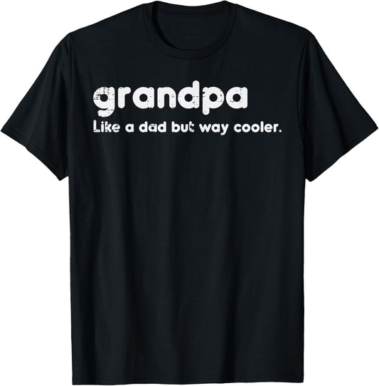 Grandpa Like Dad But Way Cooler Fathers Day Grandfather Men T-Shirt - T-Shirt | Black