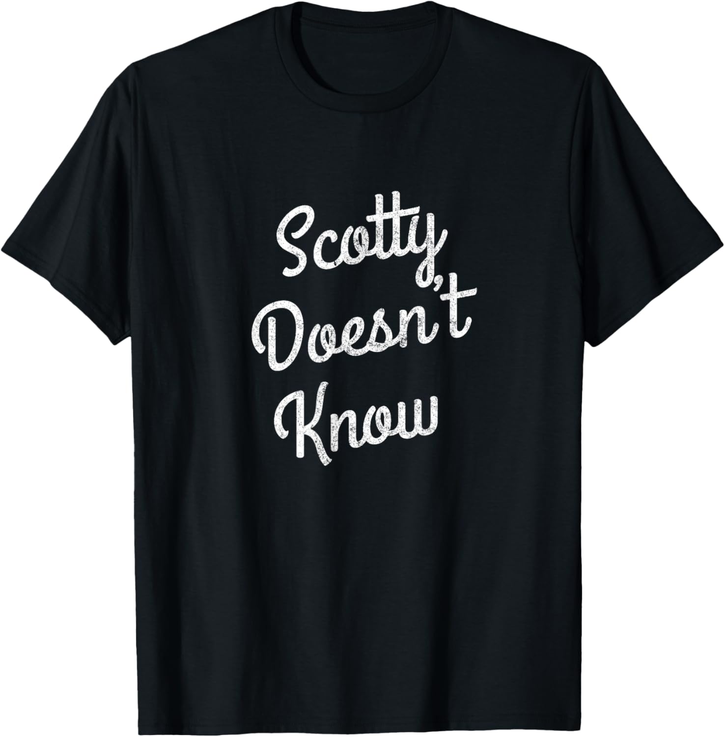 Scotty Doesn't Know T-Shirt - T-Shirt | Black