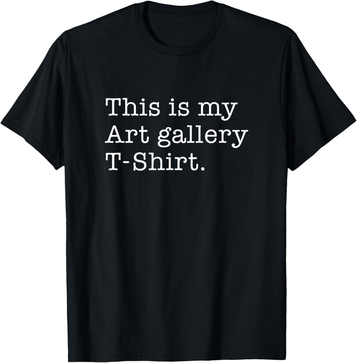 This is My Art Gallery T-Shirt - T-Shirt | Black