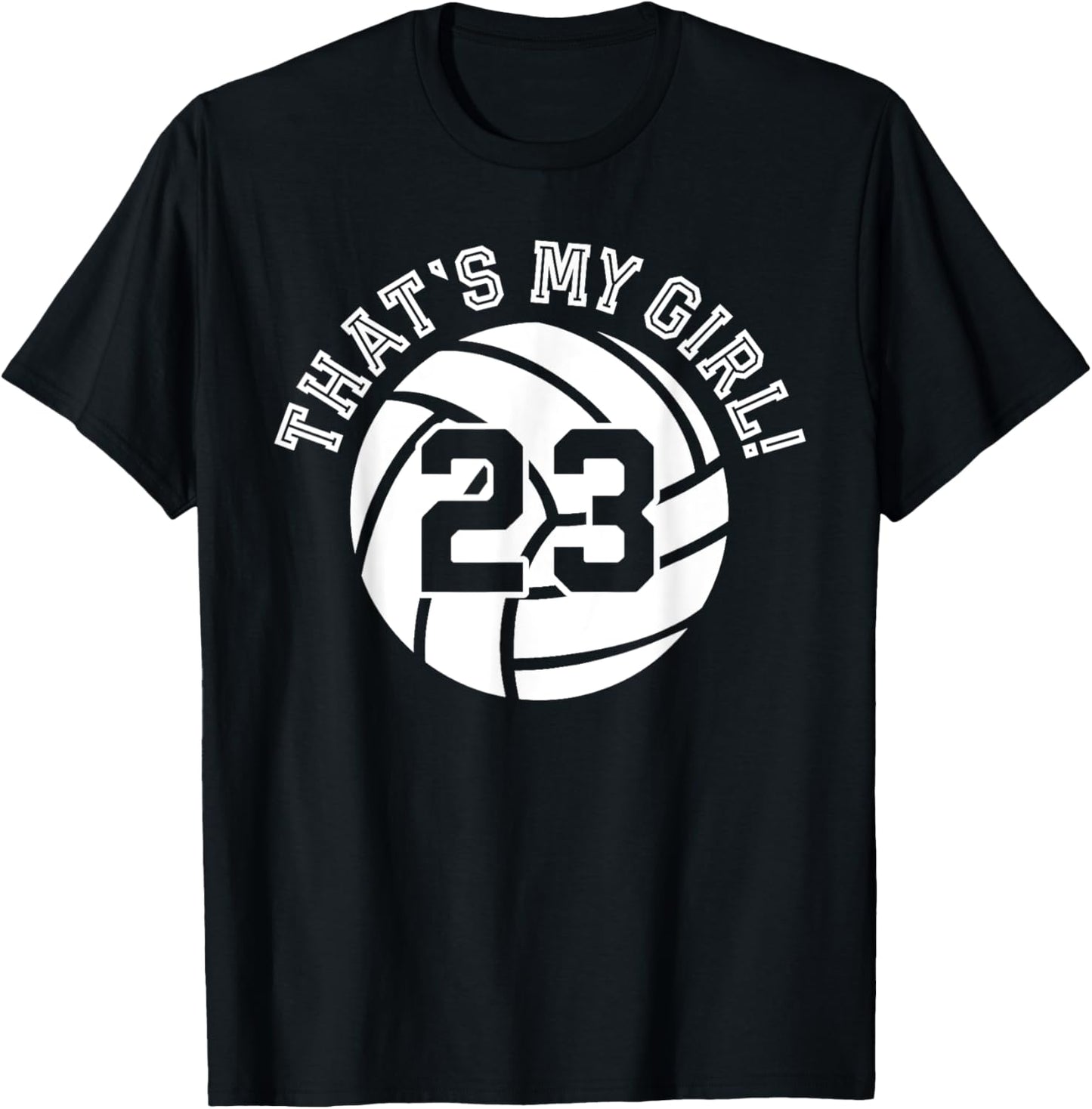 That's My Girl #23 Volleyball Player Mom Dad Kids School Fan T-Shirt - T-Shirt | Black