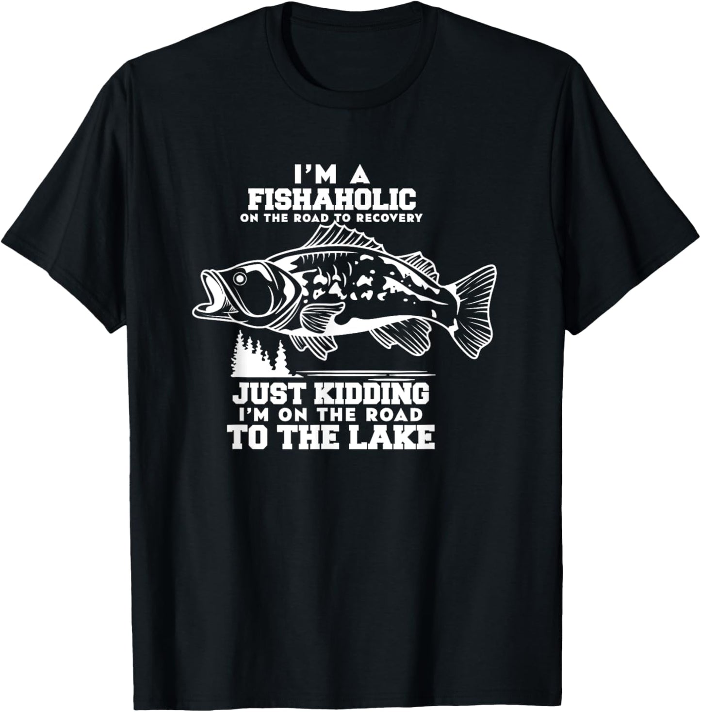 Funny Fishing for Dad, I'm A Fishaholic T-Shirt - T-Shirt | Black