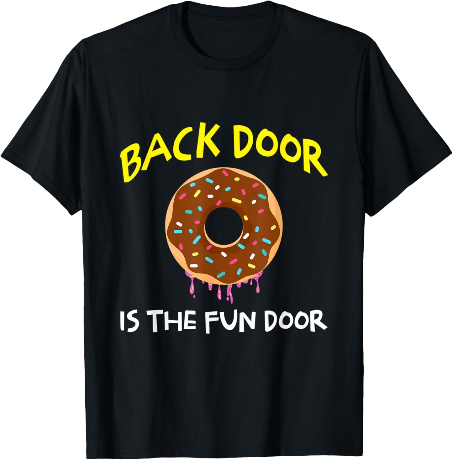 The Back Door Is The Fun Door Funny Sex Joke Dirty Humor T-Shirt - T-Shirt | Black
