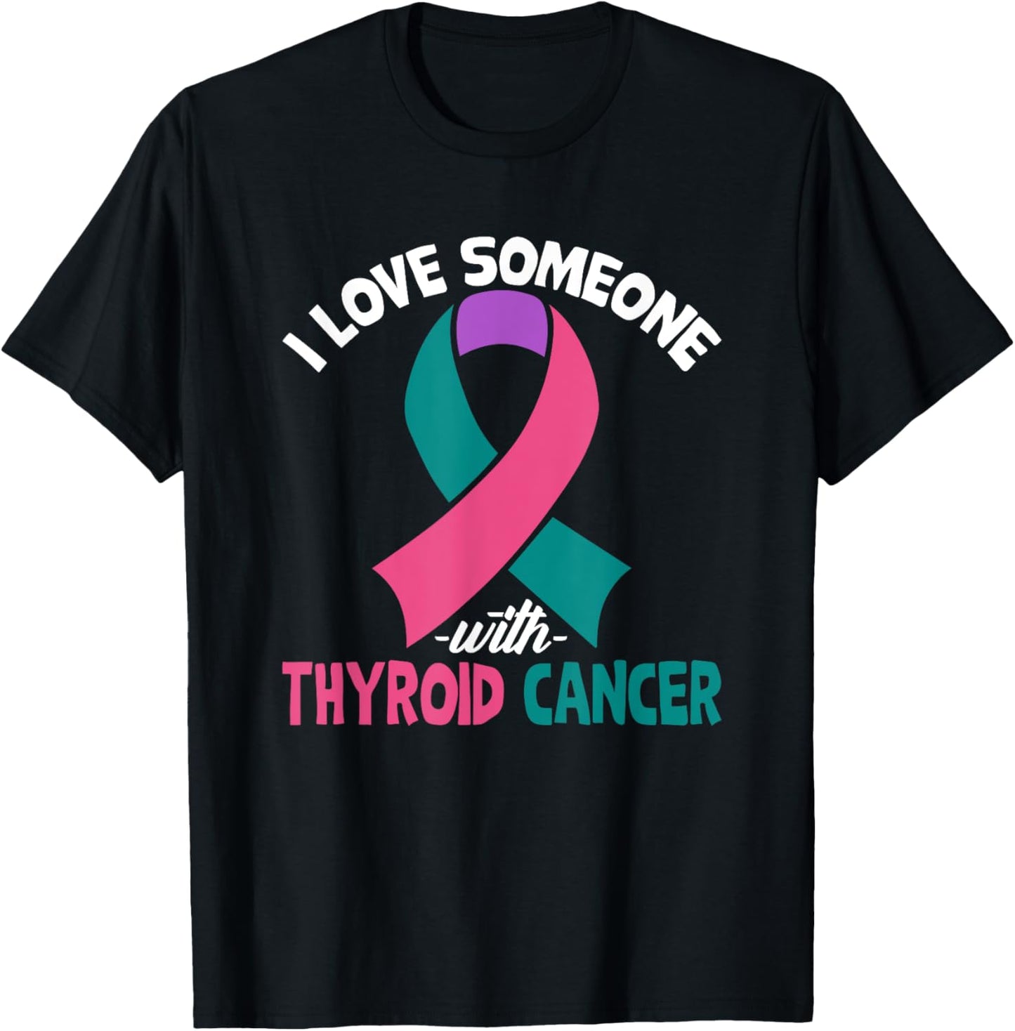 Thyroid Cancer Awareness I Love Someone With Thyroid Cancer T-Shirt - T-Shirt | Black