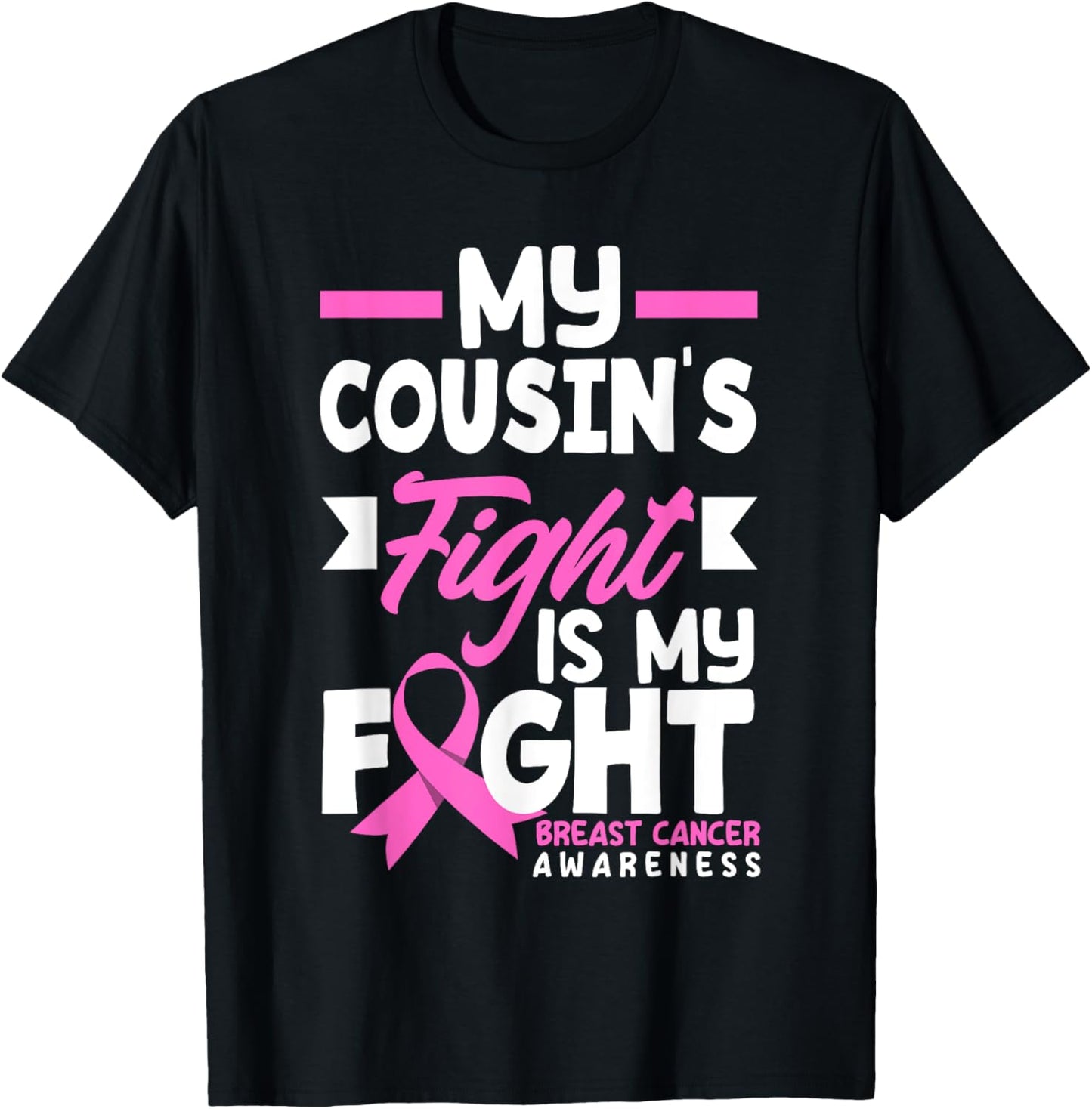 My Cousin's Fight My Fight Breast Cancer Awareness T-Shirt - T-Shirt | Black