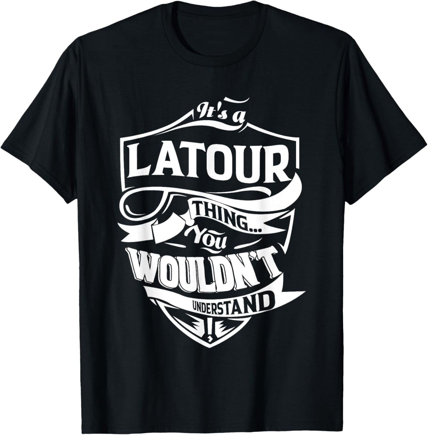 It is a LATOUR Thing Gifts T-Shirt - T-Shirt | Black