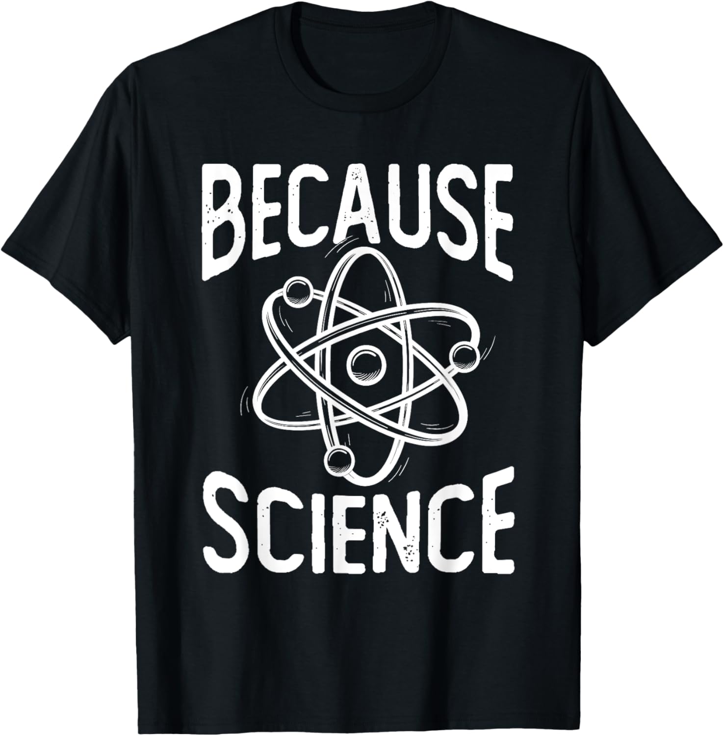 Because Science - Science Fan Chemistry Student Biologist T-Shirt - T-Shirt | Black