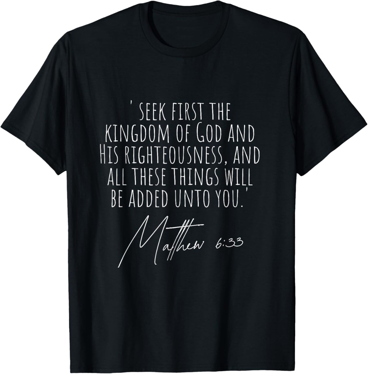 Seek First The Kingdom Of God Bible Verse Christian Quote T-Shirt - T-Shirt | Black