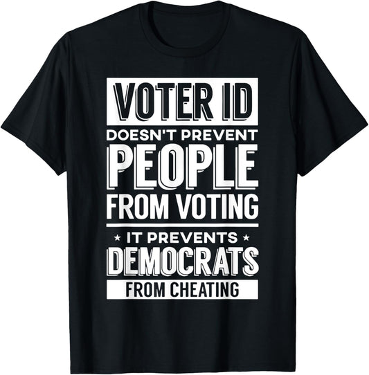 Voter Id Doesn't Prevent People From Voting It Prevents T-Shirt - T-Shirt | Black