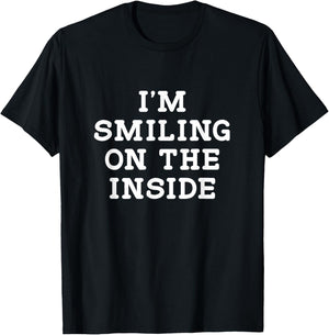 I'm Smiling On The Inside, Funny, Jokes, Sarcastic T-Shirt - T-Shirt | Black