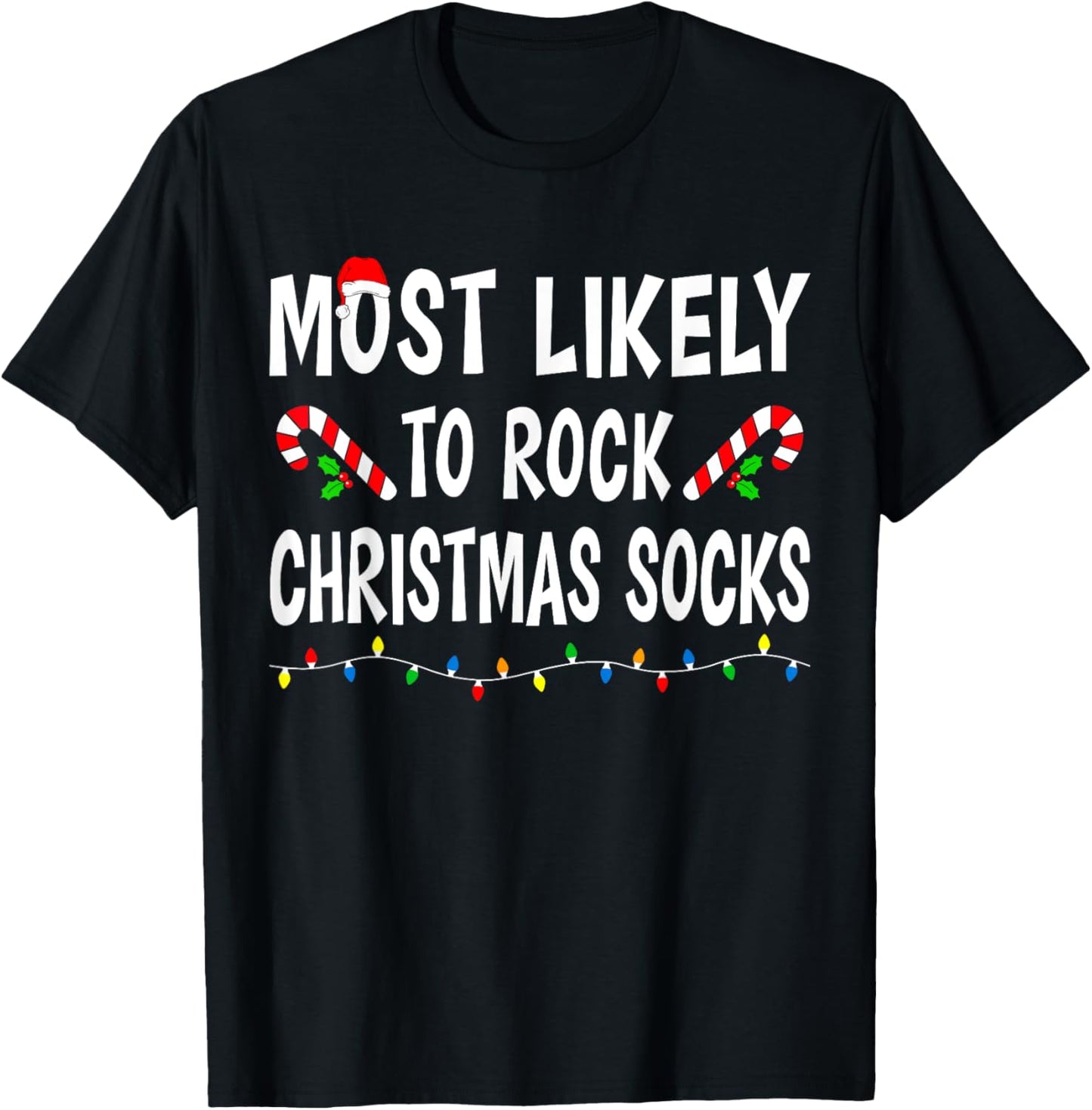 Most Likely To Rock Christmas Socks Match Family Funny Xmas T-Shirt - T-Shirt | Black