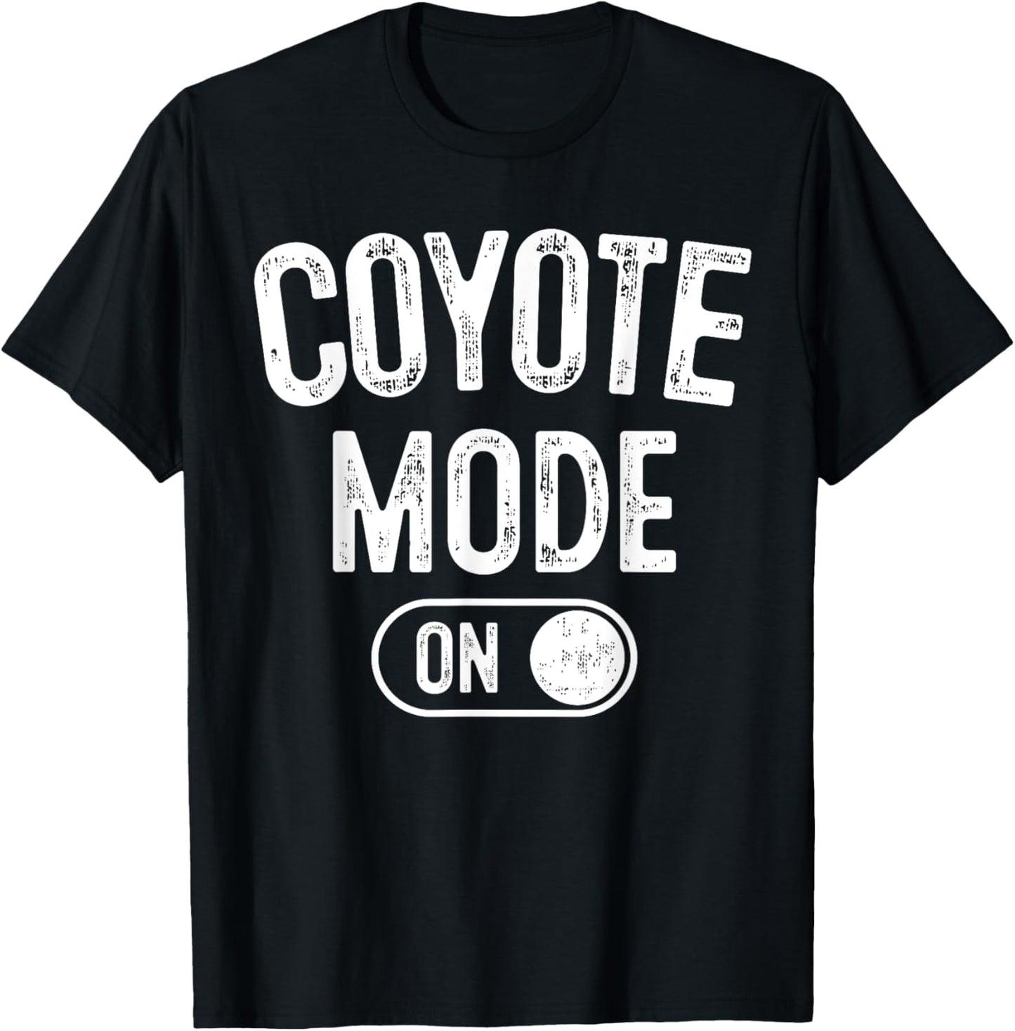 Coyote Mode On Costume Funny Animal Lover Gift T-Shirt - T-Shirt | Black
