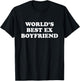 Worlds Best Ex Boyfriend T-Shirt - T-Shirt | Black