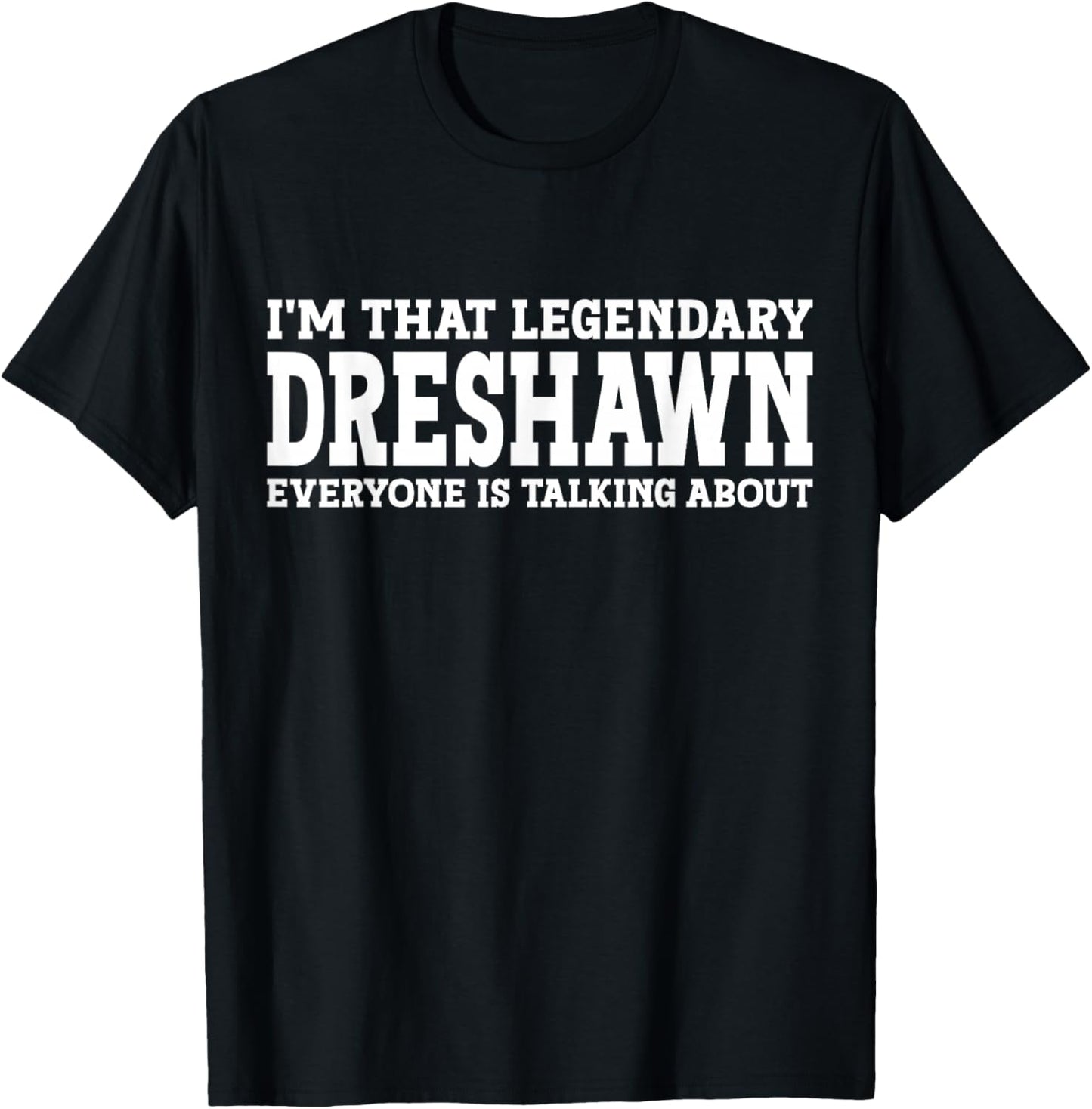 Dreshawn Personal Name First Name Funny Dreshawn T-Shirt - T-Shirt | Black