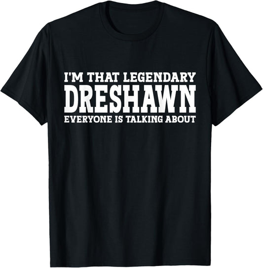 Dreshawn Personal Name First Name Funny Dreshawn T-Shirt - T-Shirt | Black