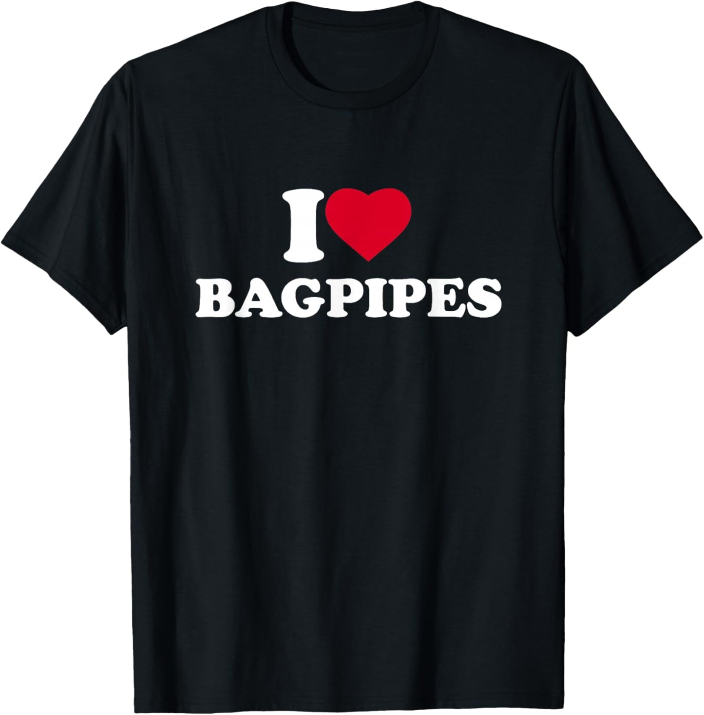 I Love Bagpipes I Heart Bagpipes Lover Bagpiper Bagpiping T-Shirt - T-Shirt | Black