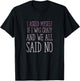 I Asked Myself If I Was Crazy And We All Said No Sarcastic T-Shirt - T-Shirt | Black