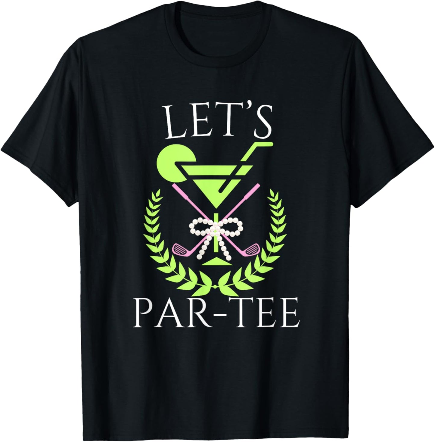 Golf Martini Let's Par Pun Golfer Bow Matching T-Shirt - T-Shirt | Black