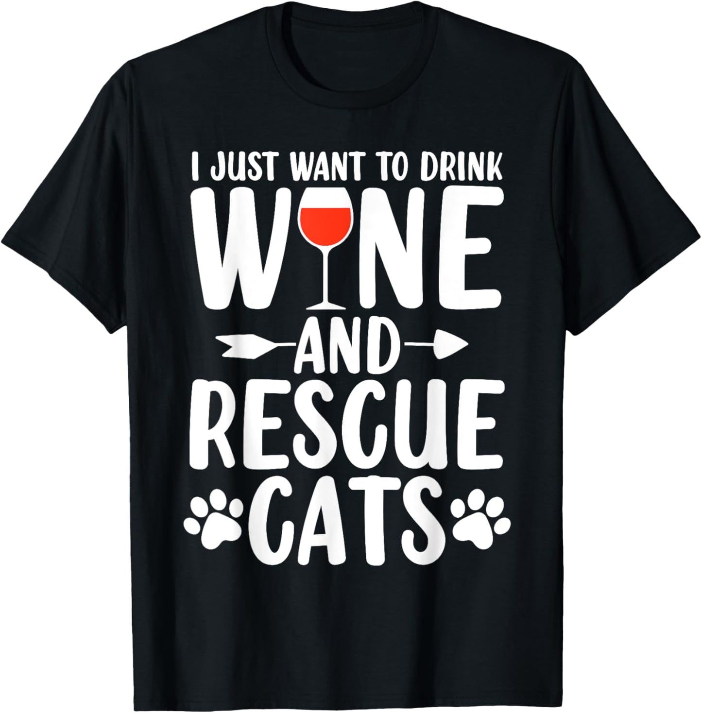 Drink Wine And Rescue Cats Animal Activist Funny Wine Lovers T-Shirt - T-Shirt | Black