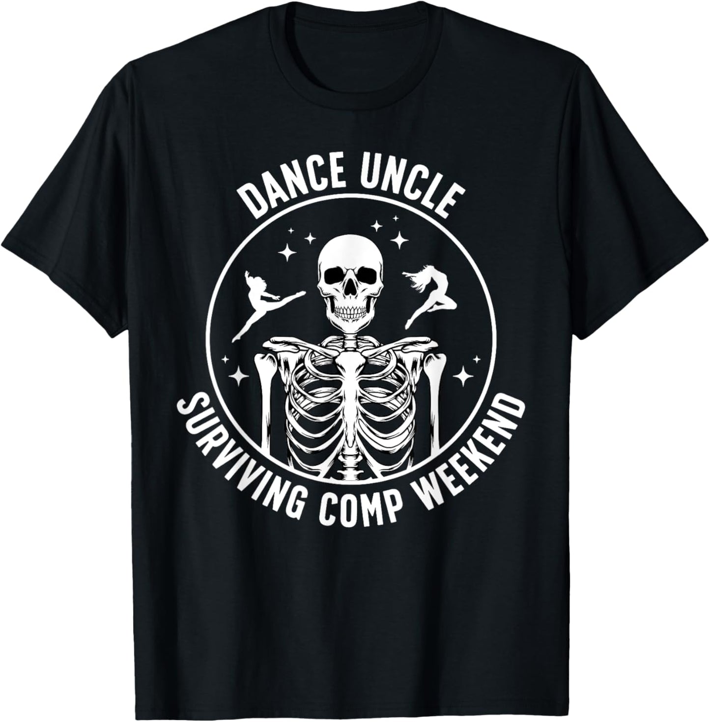 Dance Uncle Of A Dancer Uncle Funny Dancing Uncle T-Shirt - T-Shirt | Black