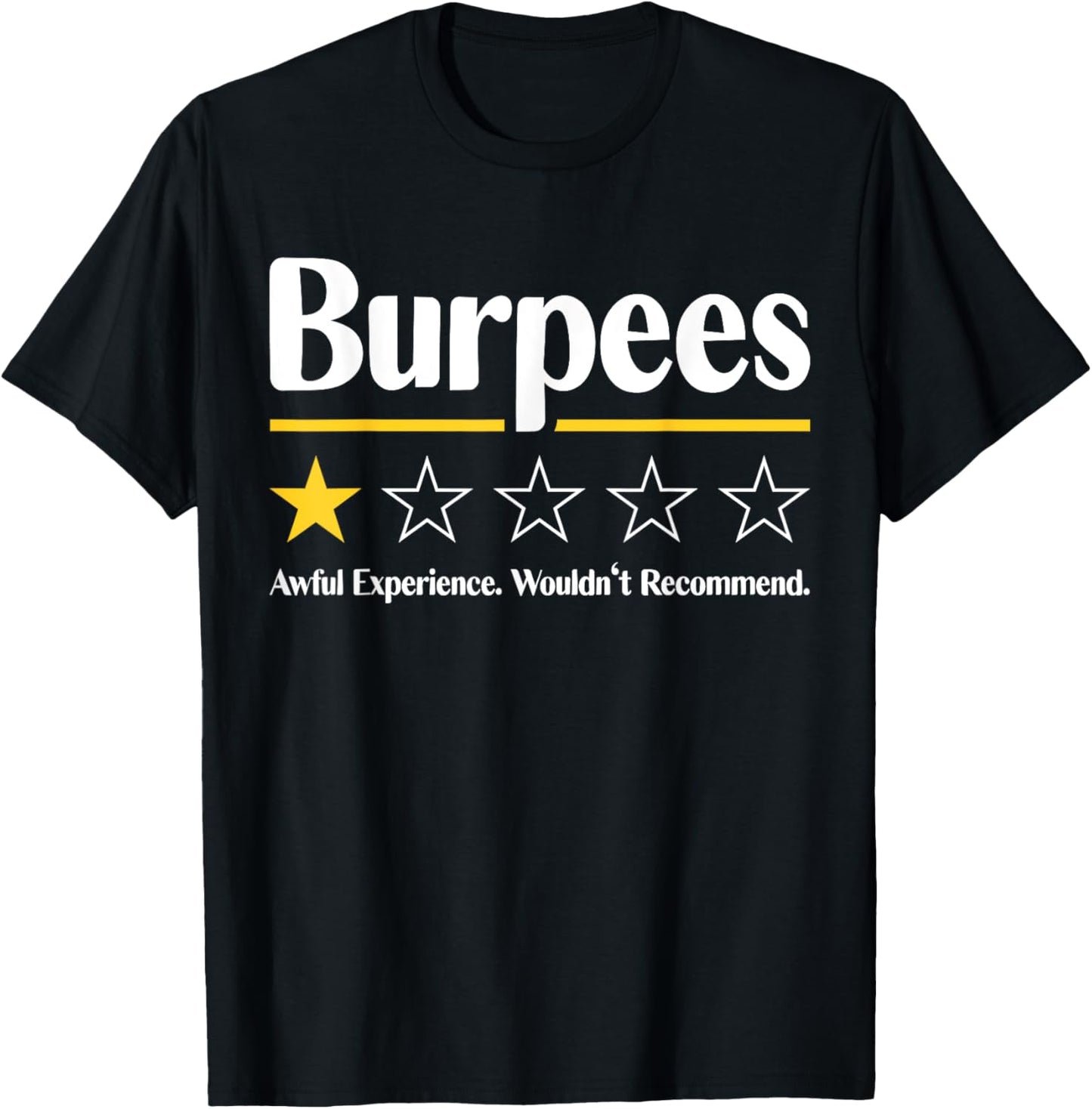 Burpees Awful Experience Wouldn't Recommend T-Shirt - T-Shirt | Black