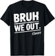 Bruh We Out Seniors Happy Last Day Of School T-Shirt - T-Shirt | Black