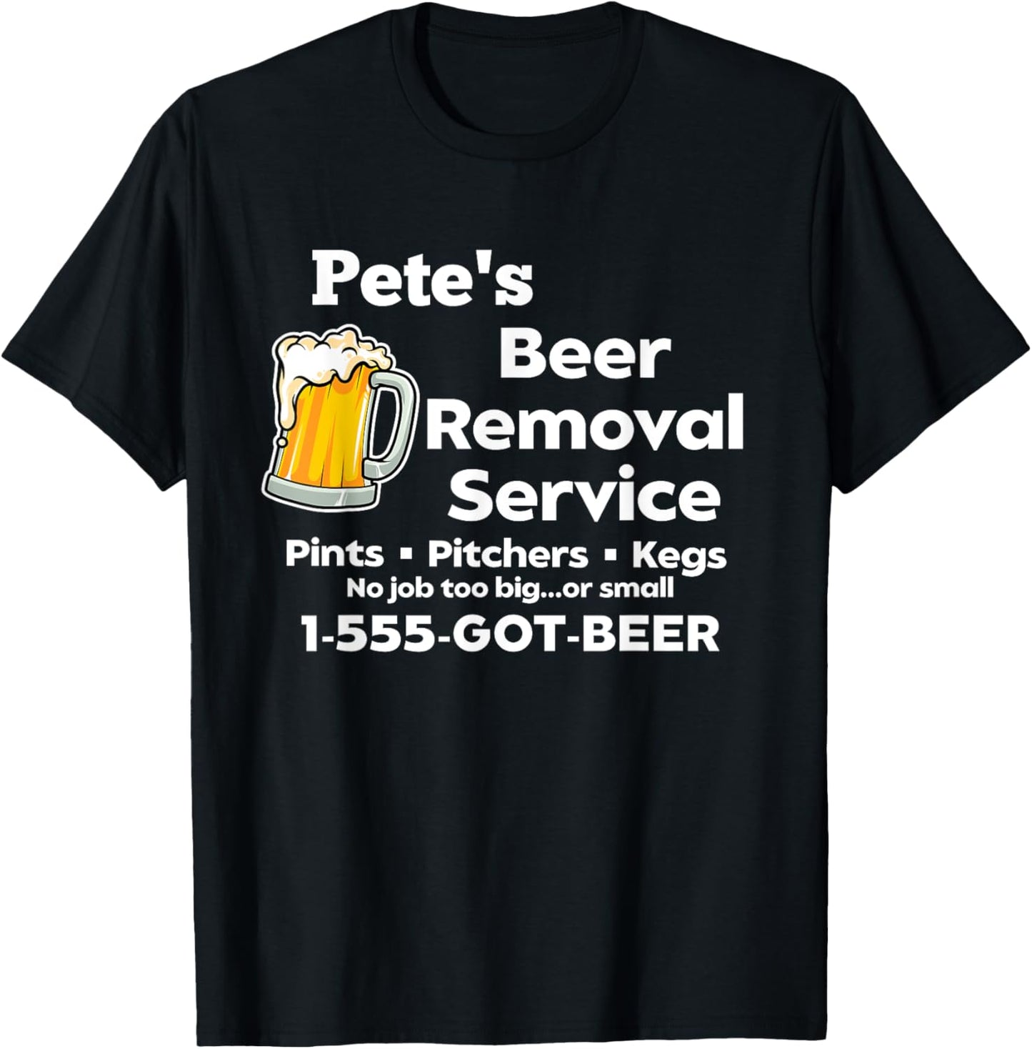 Pete's Beer Removal Service Funny Gag Fun Novelty T-Shirt - T-Shirt | Black