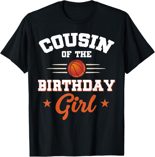 Cousin Of The Birthday Girl Basketball Sport Lovers T-Shirt - T-Shirt | Black