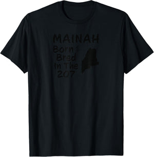 Mainah Born & Bred In The 207 State Pride Local Roots T-Shirt - T-Shirt | Black