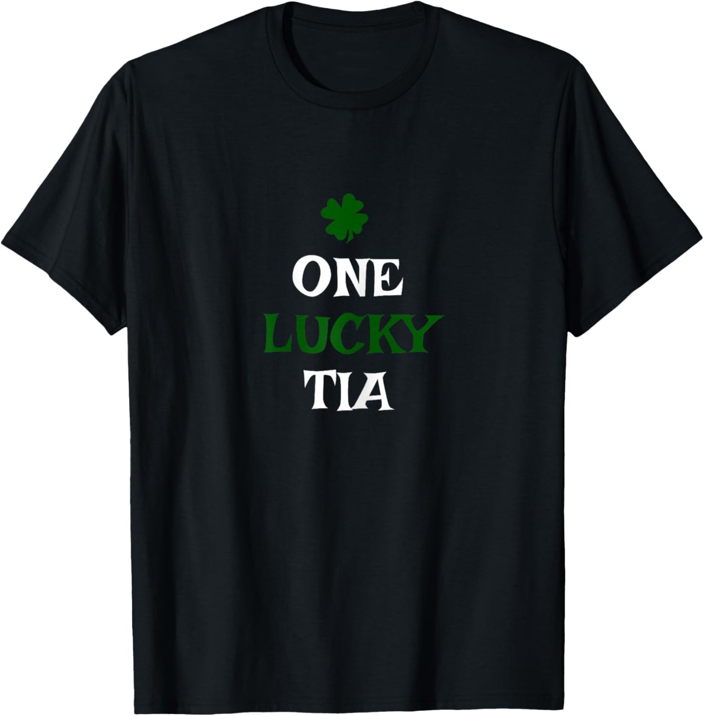 One Lucky Tia St. Patrick's Day Funny Irish T-Shirt - T-Shirt | Black