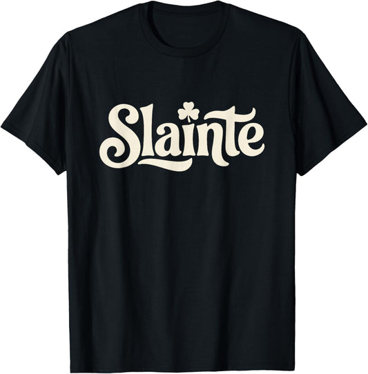 Slainte Irish Cheers Shamrock Vintage Gaelic Toast T-Shirt - T-Shirt | Black