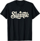 Slainte Irish Cheers Shamrock Vintage Gaelic Toast T-Shirt - T-Shirt | Black