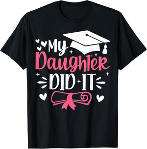 My Daughter Did It Mom Graduation Graduated T-Shirt - T-Shirt | Black