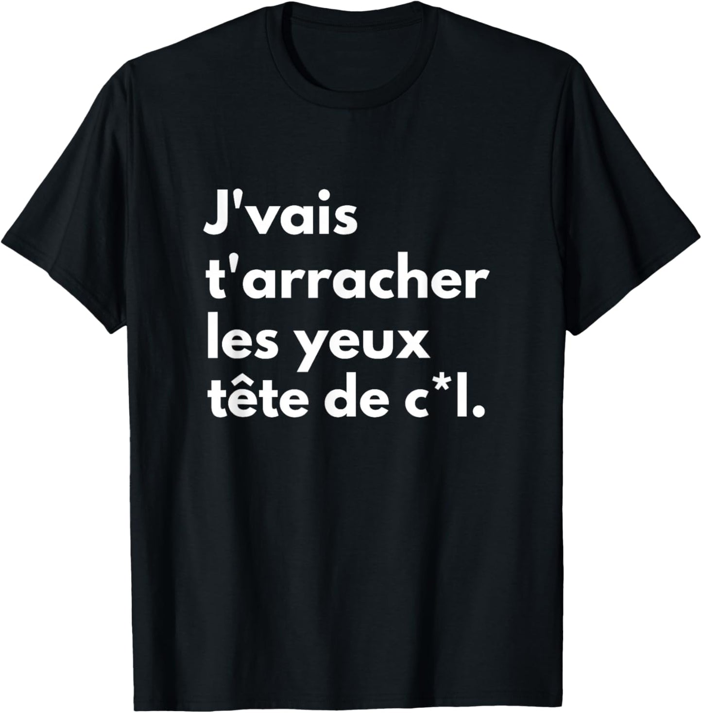 I'm gonna tear your eyes off the head of cl. , Black, S T-Shirt - T-Shirt | Black