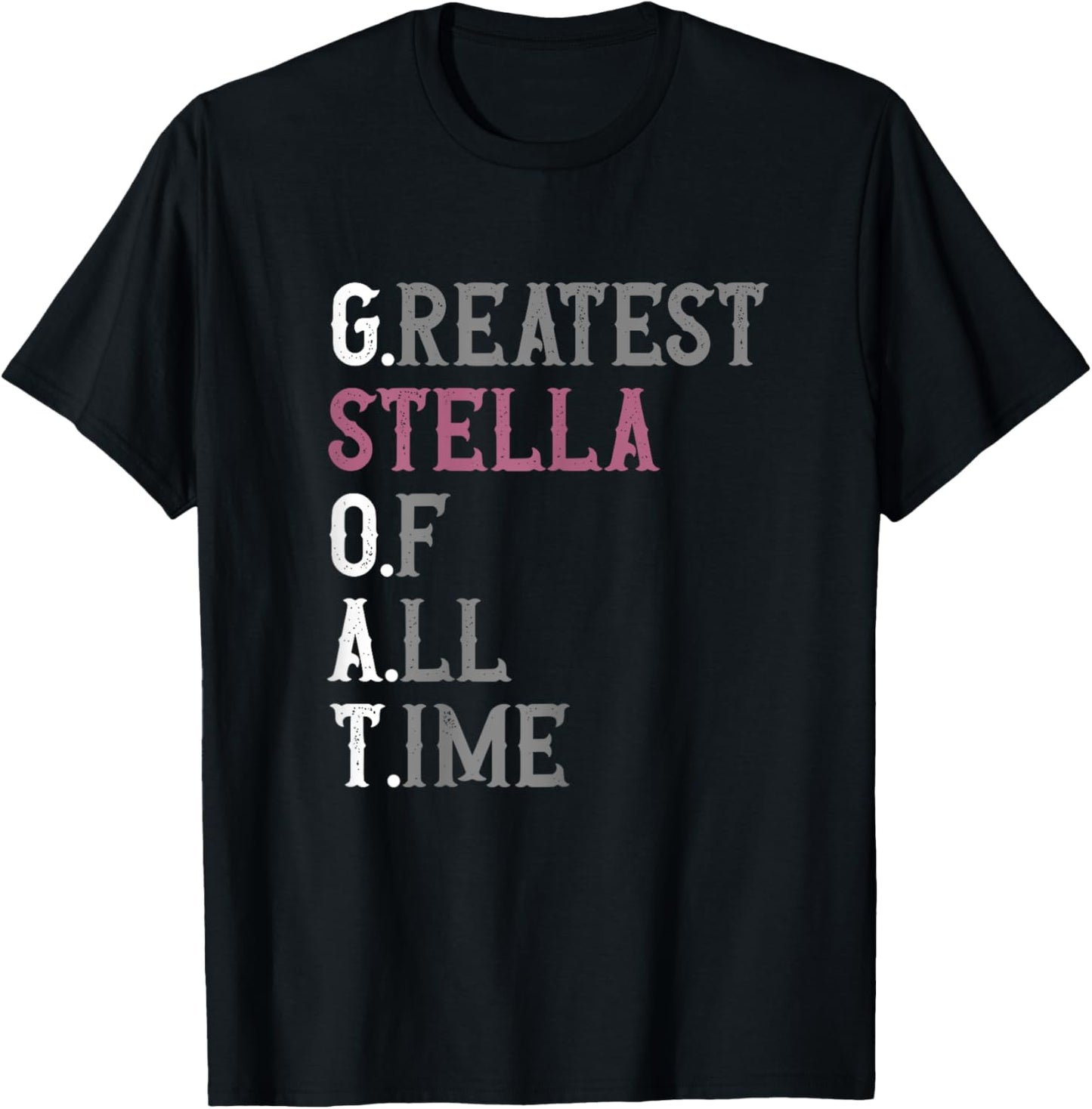 Greatest Stella of all time | GOAT | Stella T-Shirt - T-Shirt | Black