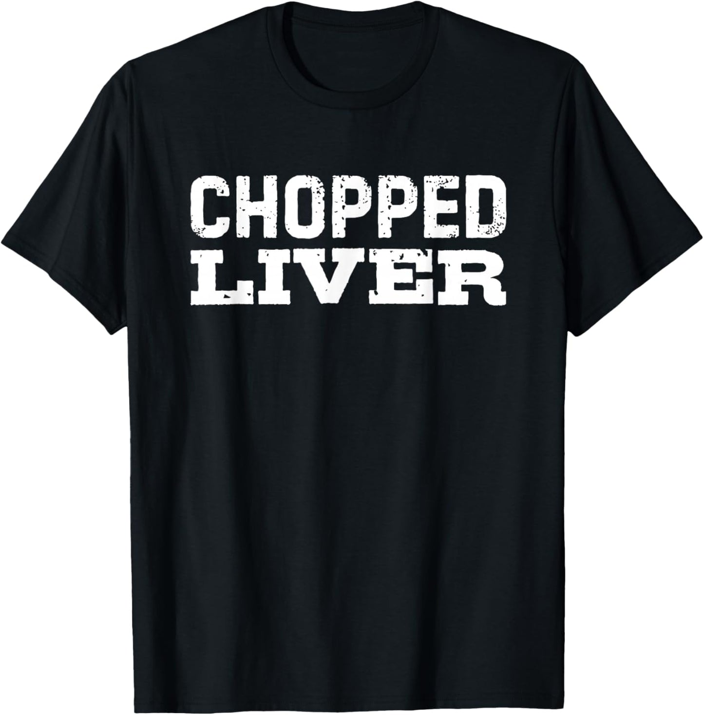Chopped Liver T-Shirt - T-Shirt | Black