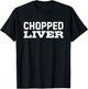Chopped Liver T-Shirt - T-Shirt | Black